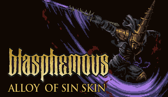 Blasphemous - 'Alloy of Sin' Character Skin / CIS+TR